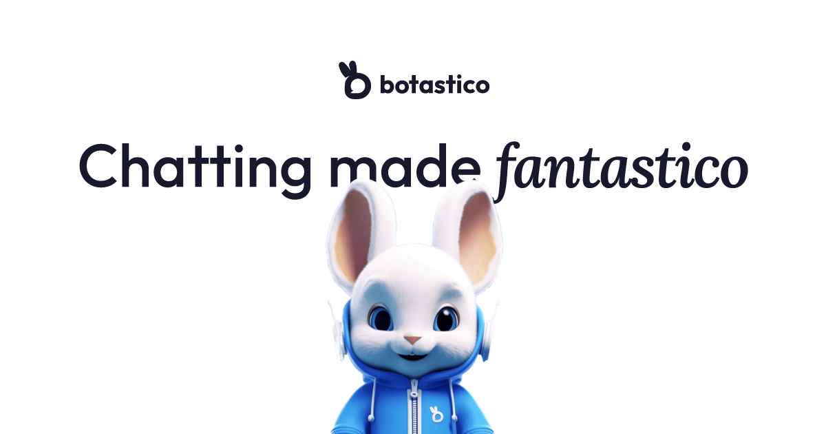 Botastico - Chatting made fantastico